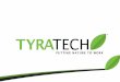 TyraTech is in the business of bringing to market safe and ... · Tyratech Naturals® Mosquito & Tick Repellent ... Overuse led to increased insect resistance ... Current natural