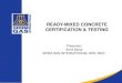 READY-MIXED CONCRETE CERTIFICATION & TESTING · ready-mixed concrete ... 2012 / bs en 934 –2 : 2009 admixture for concrete, ... sirim qas intl cement and concrete lab strength test