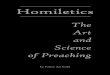 Homiletics - The Art And Science Of Preaching · 4 Homiletics I. What Is Homiletics? A. It is the art and science of preaching, communication. B. Communication is not talking, it