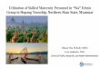 Utilization of Skilled Maternity Personnel in “Wa” Ethnic ... · Utilization of Skilled Maternity Personnel in “Wa” Ethnic Group in Hopang Township, Northern Shan State, Myanmar
