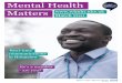 Mental Health Matters Mental Health Matters Mental Health Matters 5 As a follow-up to the values workshops, we’re re-issuing our staff and management charter. Historically we’ve