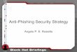 Anti-Phishing Security Strategy - Black Hat | Home · filters are actually quite effective in intercepting both spamming and phishing e-mails. ... has better anti-phishing technology