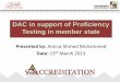 DAC in support of Proficiency Testing in member state · DAC in support of Proficiency Testing in member state ... Training Services To Conformity Assessment Bodies. ... report generated