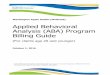 Applied Behavioral Analysis (ABA) Program Billing Guide · Applied Behavioral Analysis (ABA) Program Billing Guide ... New MCO enrollment policy ... used in this billing guide