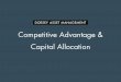 Competitive Advantage & Capital Allocation - Dorsey … Advantage & Capital Allocation. ... Maggi) • Create positional ... Dell, Southwest, Admiral PLC. Scale: Spread fixed costs