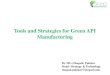 Tools and Strategies for Green API   and Strategies for Green API Manufacturing Dr MG (Deepak ... - Cooling Water treatment ... â€¢ Effluent treatment (COD/ BOD reduction,