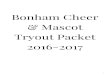 Bonham Cheer & Mascot Tryout Packet 2016-2017 Cheer/Mascot Introduction I am so excited that you are interested in becoming a Bonham Cheerleader or Mascot! It is an honor and a privilege