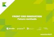 FRONT END INNOVATION Future methodssirkkalantehdas.karelia.fi/files/Future_methods.pdf · Front end innovation process ... Source: Nokia Consumer trends research/ 07-06-2004/Elise
