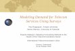 Modeling Demand for Telecom Services Using Surveys - … · Modeling Demand for Telecom Services Using Surveys ... and applied to a range of products ... Estimation problems – question
