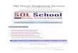 SQL Server Integration Servicessqlschool.com/courses/SSIS-Classroom-Training.pdfInterview Preparation and Guidance ... Need for SQL Server Integration Services & ETL / DWH Advantages