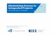 Maximizing Success in Integrated Projects - DBIA · The Owner’s Guide to Maximizing Success in Integrated Projects is the application of the findings from ... the Partnership for
