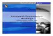 Interoperable Communications Technology - Faculty | ECE · Interoperable Communications Technology ... on-site receiver desense between closely spaced ... hybrid, voice modulation