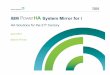 IBM System Mirror for i - itsolutions-group.com · IBM System Mirror for i HA Solutions for the 21st Century ... – PowerHA with switchable LUNs – PowerHA with geographic mirroring