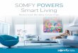 SOMFY POWERS Smart Living · Windows are Opportunities that Generate Value-Added Revenue Controlling motorized window coverings powered by Somfy along with lighting, HVAC, and security