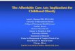The Affordable Care Act: Implications for Childhood Obesity · • Childhood Obesity Demonstration Project ... preventing and managing obesity School & After-school programs Exergaming