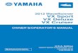OWNER’S/OPERATOR’S MANUAL - Yamaha Motor Company€¦ · 2012 WaveRunner VX Sport VX Deluxe VX Cruiser OWNER’S/OPERATOR’S MANUAL F2N-F8199-12 LIT-18626-09-35 U.S.A. Edition