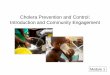 Cholera Prevention and Control: Introduction and … Prevention and Control: Introduction and Community Engagement Module 1 Introduction This guide instructs how to prevent cholera