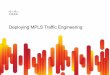 Deploying MPLS Traffic Engineering - meetings.apnic.net€¦ · IP/MPLS R1 R2 R3 R4 R5 P2MP TE LSP Path Computation Constrained Shortest Path First (CSPF) used to compute an adequate