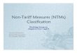 Non-Tariff Measures (NTMs) Classification - unctad.orgunctad.org/meetings/en/Presentation/UNCTAD_MAST2016_General... · Non-Tariff Measures (NTMs) Classification Working Group on