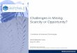 Challenges in Mining: Scarcity or Opportunity? · 23/06/2015 · Challenges in Mining: Scarcity or Opportunity? June 23, 2015 ... Any use of this material without specific permission