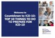 Welcome to Countdown to ICD-10: TOP 10 THINGS TO DO …dhhr.wv.gov/bms/Provider/ICD10/Documents/1... · Countdown to ICD-10: TOP 10 THINGS TO DO TO PREPARE FOR ICD-10 . Topics for