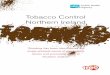 Tobacco Control Northern Ireland - Public Health Agency Control... · Tobacco Control Northern Ireland ‘Smoking has been identified as the single greatest cause of preventable illness