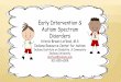 Early Intervention & Autism Spectrum Disorders · Early Intervention & Autism Spectrum Disorders ... The earlier a child can be involved in an effective program, ... SON RISE Early