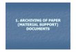 1. ARCHIVING OF PAPER (MATERIAL SUPPORT) … · The coding register can be upgraded if: ... Files are submitted to archive based on inventory sheets, ... decommissioning project