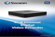 4 / 8 Channel Digital Video Recorder - swann.com / 8 Channel Digital Video Recorder. M4_8150W_BH010513E. ENG. 2. ENG. ... System Info 45 Maintenance: Log Information 46 ... To get