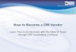 How to Become a DIR Vendor - PTAC – SBDC Procurement … · Prime Vendor Subcontractor ... Phases •Submit RFOs to DIR •DIR evaluates, invites vendors to negotiate ... How-to-become-a-DIR-vendor-01-14-2015