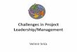 Challenges in Project Leadership/Management - … Project Management Skills •Professional Skills (dependent upon the project goal) •Human Systems Management Skills (leadership,