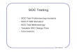 SOC Testing - University of Cincinnatiwjone/soc.pdf · SOC testing.26 SOC Testable Design Flow ... Verification SOC Testable Design Rules. SOC testing.27 Conclusions! SOC testing