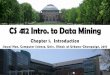 CS 412 Intro. to Data Mining - University of Illinois at …web.engr.illinois.edu/~hanj/cs412/bk3_slides/01Intro.pdf ·  · 2017-08-29CS 412 Intro. to Data Mining Chapter 1. Introduction