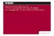 The Leadership Edge in Digital Transformation - Report ... · The Leadership Edge in Digital Transformation ... important attributes for IT leaders today. Knowledge of legacy systems