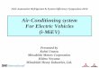 Air-Conditioning system For Electric Vehicles (i-MiEV) · Air-Conditioning system For Electric Vehicles (i-MiEV) Presented by Kohei Umezu Mitsubishi Motors Corporation Hideto Noyama