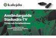 Användarguide Stadsnäts-TV - junet.se · Förpackningen med din nya tv-box innehåller följande delar: • IP digital-tv-box • Fjärrkontroll med 2 st AAA batterier • Ethernet-kabel