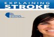 Explaining Stroke Brochure - National Stroke … Stroke is a practical step-by-step booklet that explains how a stroke happens, different types of stroke and how to prevent a stroke
