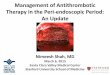 Management of Antithrombotic Therapy in the Peri ... of Antithrombotic Therapy in the Peri-endoscopic Period: An Update Nimeesh Shah, MD March 6, 2015 Santa Clara Valley Medical Center