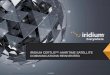 IRIDIUM CERTUSSM: MARITIME SATELLITE COMMUNICATIONS REINVENTED … · ADVANTAGES OF L-BAND –THE NATURAL CHOICE 3 IRIDIUM PROPRIETARY AND CONFIDENTIAL 11/16/2016 • Robust –doesn’t