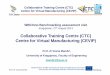 Collaborative Training Centre (CTC) Centre for Virtual ... · Collaborative Training Centre (CTC) Centre for Virtual Manufacturing (CEVIP) ... CAM modeling and generating NC code