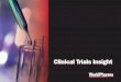 Clinical Trials Insight - worldpharmaceuticals.net · Clinical Trials Insight ... Glossy advertisement Highly targeted Loyal readership of primary decision-makers ... Tried a new
