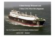 China Energy Demand and China LNG Fleet Development · • Construction period of first Chinese LNG ... – CNOOC Fujian LNG:2.6 million tons LNG from Tangguh, Indonesia – Shanghai