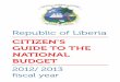 Republic of Liberia - CABRI of Liberia 2012/ 2013 fiscal year. 1 Contents 1 About the Budget 3 ... In article 34 (d) of the Constitution of Liberia, the legislature is authorised: