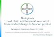 Biologicals: cold chain and temperature control from product design …€¦ · cold chain and temperature control from product design to finished product Joachim Leube, Bayer Biologicals