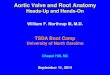 Aortic Valve and Root Anatomy - TSDA Valve and Root Anatomy Heads-Up and Hands-On William F. Northrup III, M.D. TSDA Boot Camp University of North Carolina Chapel Hill, NC