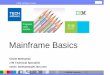 ZOS05 - Les basiques du Mainframe - IBM · Mainframe Basics. IBM Software Group © 2009 IBM Corporation 2 Agenda ... IDMS, CA-Datacom, Adabas, Oracle Information integration with