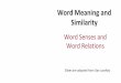 Word Meaning and Similarity - Texas A&M Universityfaculty.cse.tamu.edu/huangrh/Fall17/l13_1_sem_intro.pdfWord Meaning and Similarity Word Sensesand Word Relations Slides are adapted