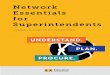 Network Essentials for Superintendents · Fast enough to meet your educational goals Understand how much bandwidth you need using the guidelines on page 7 2. ... Assembling a thorough