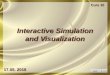 Interactive Simulation and Visualizationper/Scs_Per/Sdv/C10_SdV.pdf · Here we discuss and compare several stages where interactive graphical ... Simulink solver. ... Modelica is