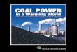 in a warming world - Union of Concerned Scientists Power in a warming world A SenSible TrAnSiTion To CleAner energy opTionS C oal-fired power plants are the United States’ largest